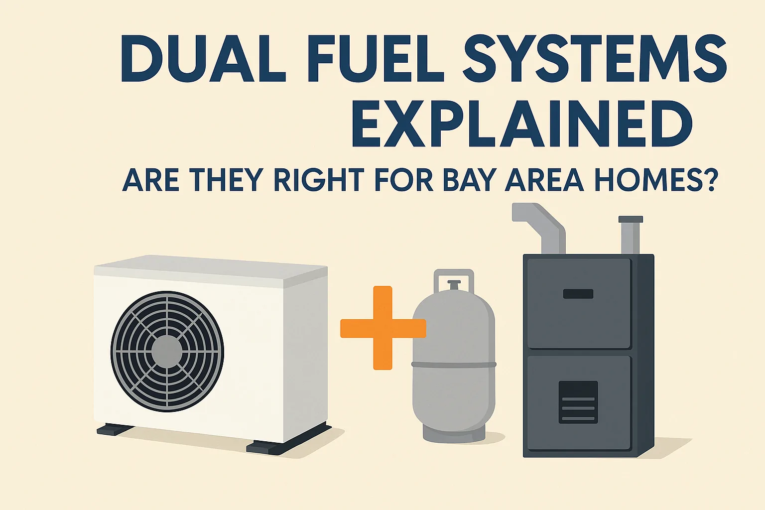 dual fuel systems explained – are they right for bay area homes 1 - galaxy heating & air conditioning dual fuel systems explained – are they right for bay area homes