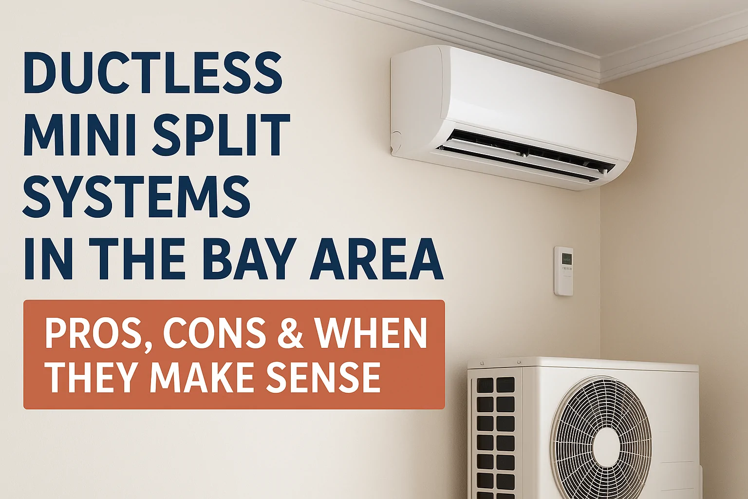 ductless mini split systems in the bay area – pros, cons & when they make sense
