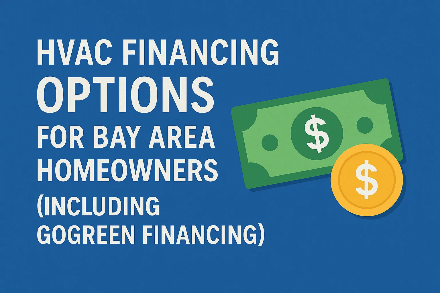 hvac financing options for bay area homeowners including gogreen financing - galaxy heating & air conditioning hvac financing options for bay area homeowners (including gogreen financing)
